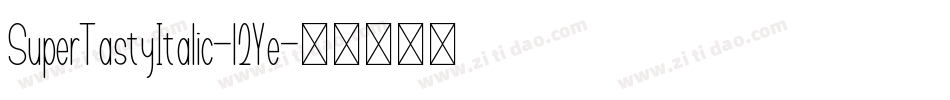 SuperTastyItalic-l2Ye字体转换