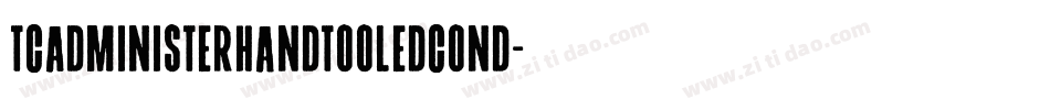TCAdministerHandtooledCond字体转换