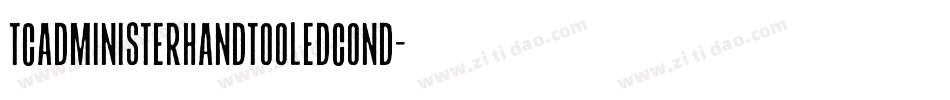 TCAdministerHandtooledCond字体转换