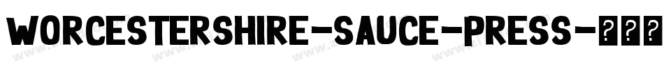 Worcestershire-Sauce-Press字体转换