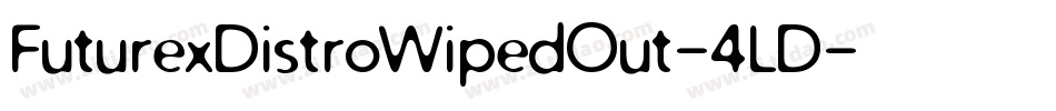 FuturexDistroWipedOut-4LD字体转换