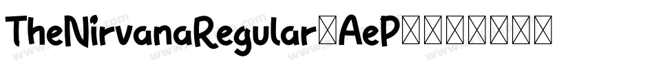 TheNirvanaRegular-AeP6字体转换