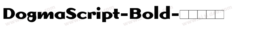 DogmaScript-Bold字体转换