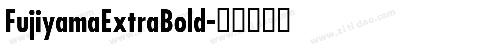 FujiyamaExtraBold字体转换