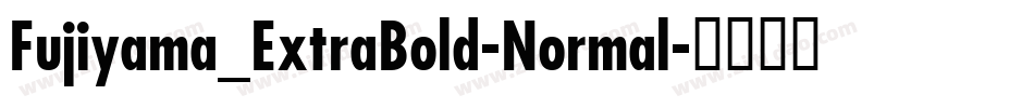 Fujiyama_ExtraBold-Normal字体转换