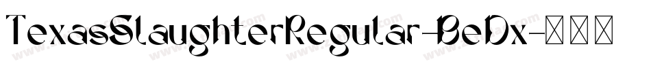 TexasSlaughterRegular-BeDx字体转换