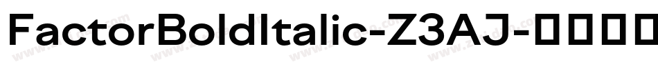 FactorBoldItalic-Z3AJ字体转换