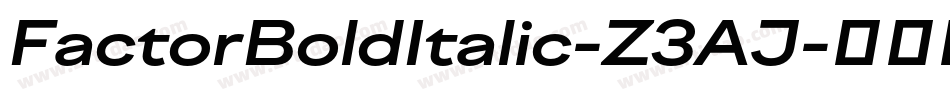 FactorBoldItalic-Z3AJ字体转换