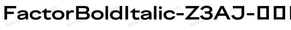 FactorBoldItalic-Z3AJ字体转换