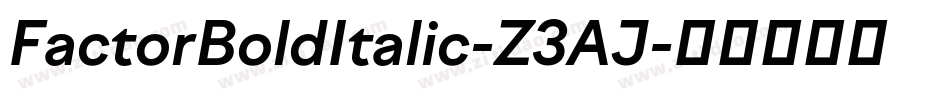 FactorBoldItalic-Z3AJ字体转换