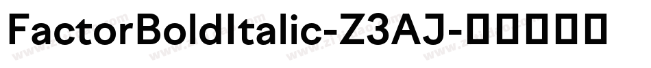 FactorBoldItalic-Z3AJ字体转换