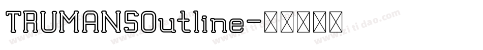 TRUMANSOutline字体转换