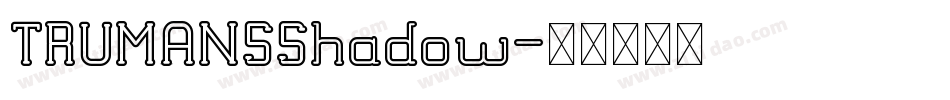 TRUMANSShadow字体转换