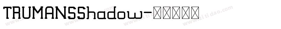 TRUMANSShadow字体转换