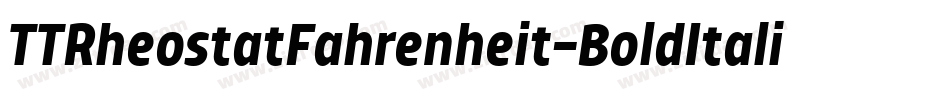 TTRheostatFahrenheit-BoldItalic字体转换 TTRheostatFahrenheit-BoldItalic字体转换