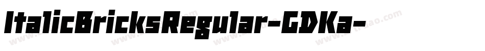 ItalicBricksRegular-GDKa字体转换