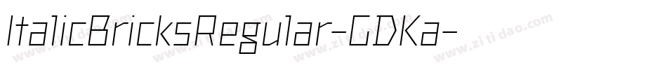 ItalicBricksRegular-GDKa字体转换