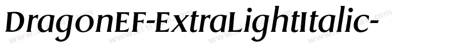 DragonEF-ExtraLightItalic字体转换