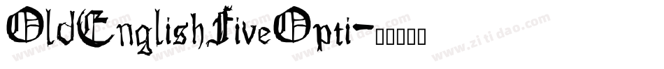OldEnglishFiveOpti字体转换