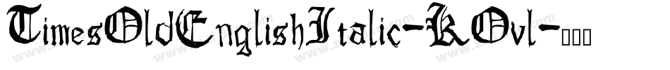 TimesOldEnglishItalic-KOvl字体转换