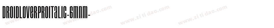DroidLoverProItalic-6mnM字体转换