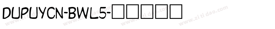 DupuyCn-BWl5字体转换