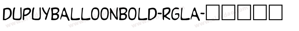 DupuyballoonBold-rglA字体转换