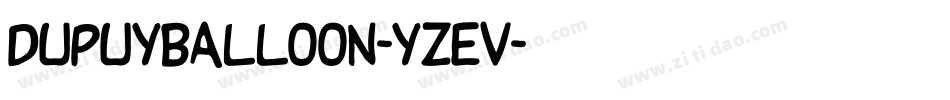 Dupuyballoon-Yzev字体转换