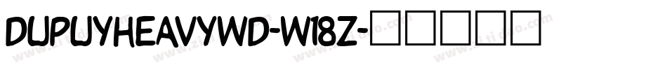 DupuyheavyWd-w18Z字体转换