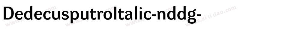 DedecusputroItalic-nddg字体转换