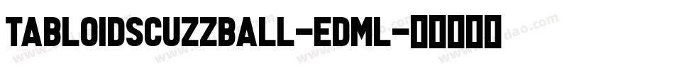 TabloidScuzzball-EDMl字体转换