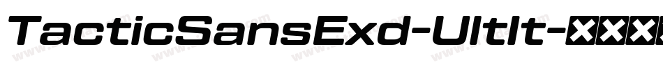 TacticSansExd-UltIt字体转换