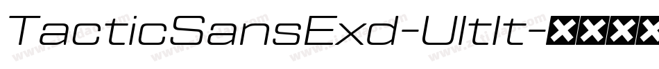 TacticSansExd-UltIt字体转换