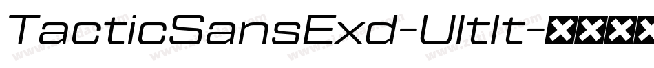 TacticSansExd-UltIt字体转换