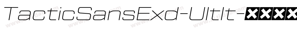 TacticSansExd-UltIt字体转换