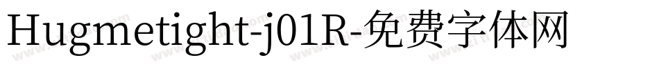 Hugmetight-j01R字体转换