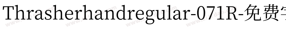 Thrasherhandregular-071R字体转换