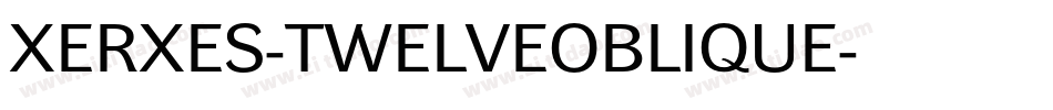 XERXES-TWELVEOBLIQUE字体转换