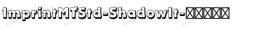 ImprintMTStd-ShadowIt字体转换