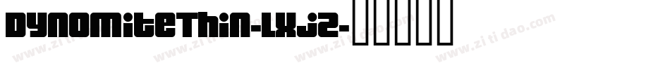 DynomiteThin-lxjZ字体转换