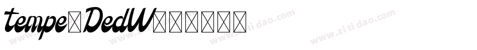 Tempe-DedW字体转换