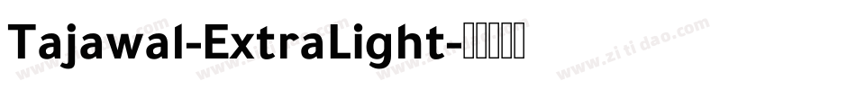 Tajawal-ExtraLight字体转换