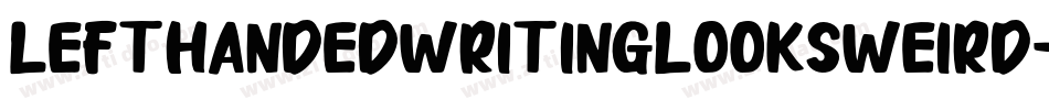 LeftHandedWritingLooksWeird-lVqV字体转换