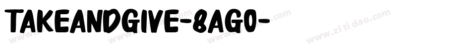 TakeAndGive-8Ag0字体转换