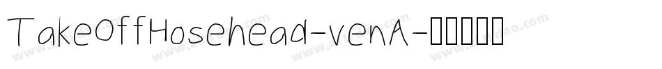 TakeOffHosehead-venA字体转换