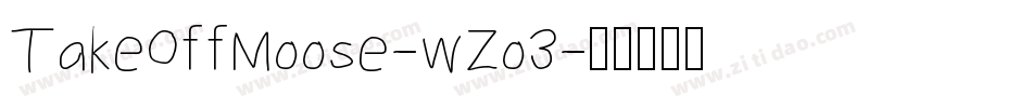TakeOffMoose-wZo3字体转换