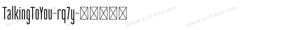 TalkingToYou-rq7y字体转换