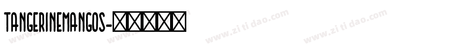 TangerineMangos字体转换