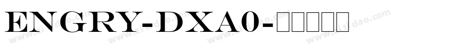 Engry-Dxa0字体转换