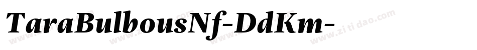 TaraBulbousNf-DdKm字体转换